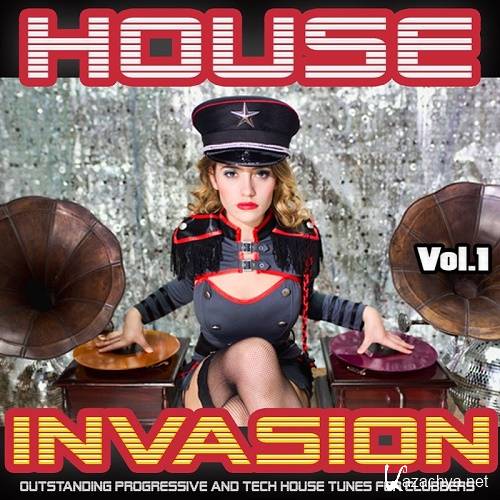 House Invasion, Vol. 1 - Outstanding Progressive and Tech House Tunes for Clubbers (2016)