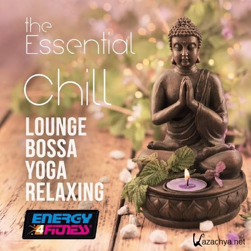 The Essential Chill Lounge Bossa Yoga Relaxing Complete Collection, Vol. 1 (2016)