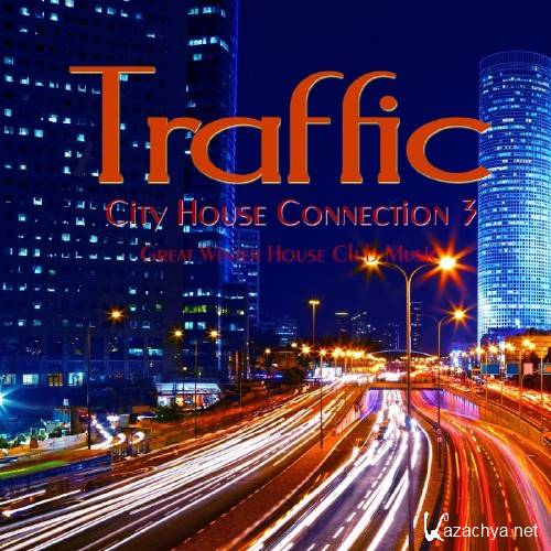 Traffic - City House Connection 3 (2016)