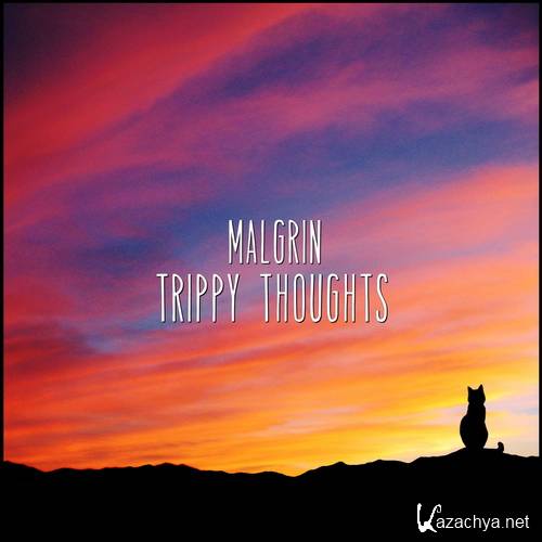Malgrin - Trippy Thoughts (2016)