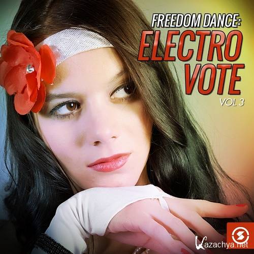 Freedom Dance: Electro Vote, Vol. 3 (2016)