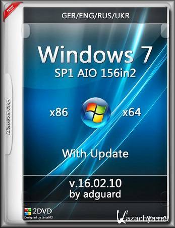 Windows 7 SP1 Update AIO 156in2 by adguard x86-x64 v.16.02.10 (Ger/Eng/Rus/Ukr/2016)