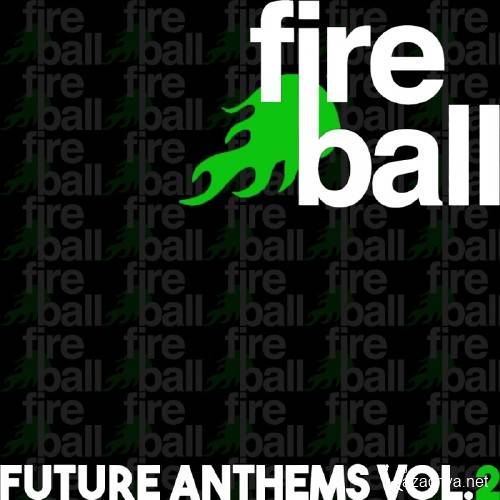 Fireball Recordings Future Anthems, Vol. 2 (2016)