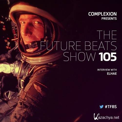 Complexion - The Future Beats Show 105 (2016)