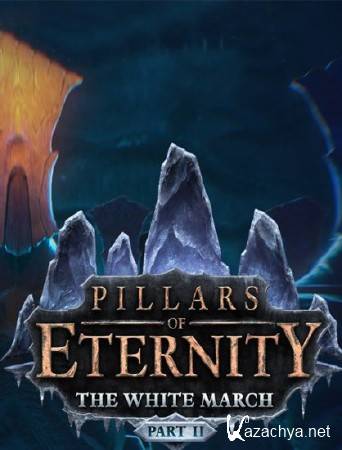 Pillars of Eternity - The White March Part II (2016/RUS/ENG/MULTi7)