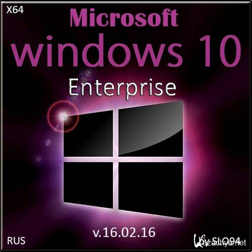 Microsoft Windows 10 Enterprise (x64) v.16.02.16 (RUS/2016/by SLO94)