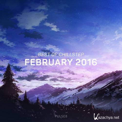 Pulse8 - Best Of Chillstep: February 2016 (2016)
