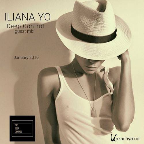 Iliana Yo - Guest Mix for Deep Control January 2016 (2016)