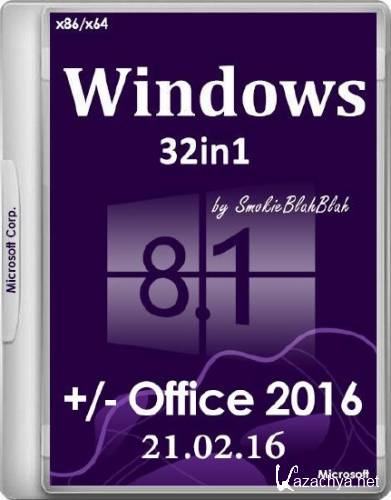 Windows 8.1 x86/x64 Office 2016 32in1 by SmokieBlahBlah 21.02.16 (2016/RUS)