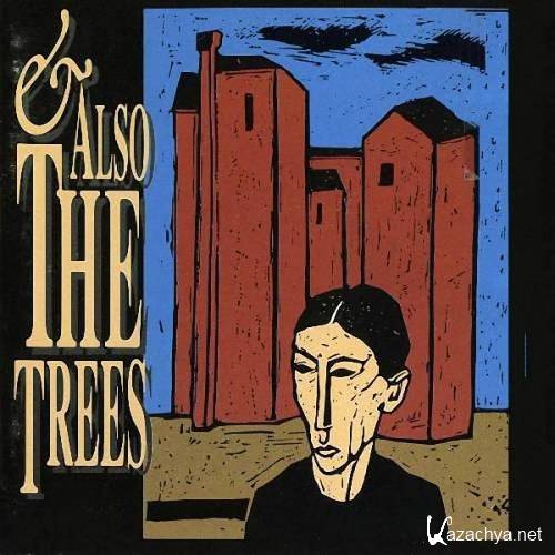 And Also the Trees -  (1982 - 2011) 