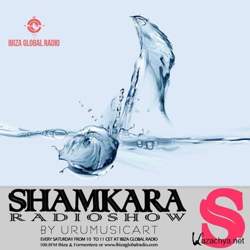 UruMusicArt - Shamkara Radio Show #93 @ Ibiza Global Radio (2016)