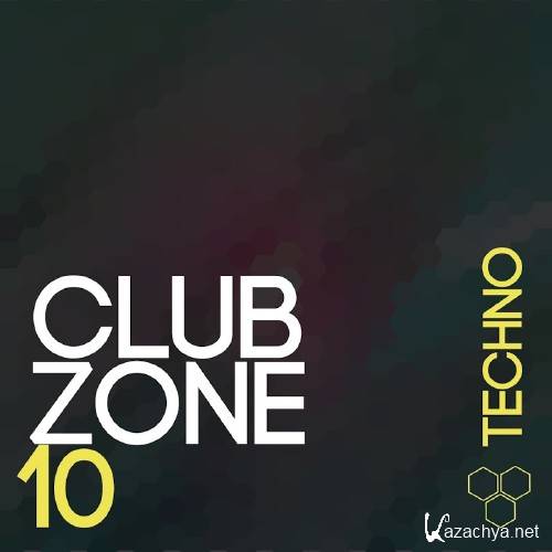 Club Zone - Techno, Vol. 10 (2016)