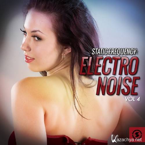 Static Frequency: Electro Noise, Vol. 4 (2016)