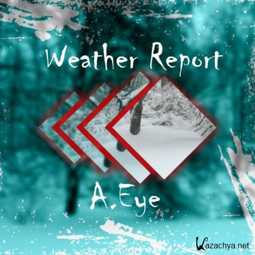 A.Eye - Weather Report (2016)