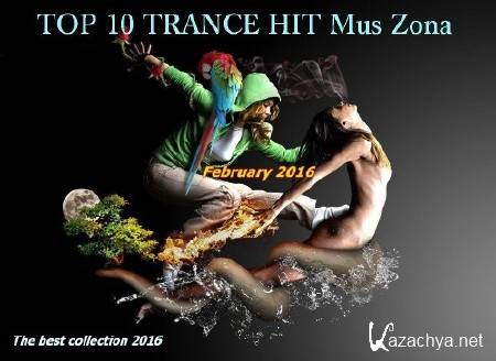 TOP 10 TRANCE HIT Mus Zona (February 2016)