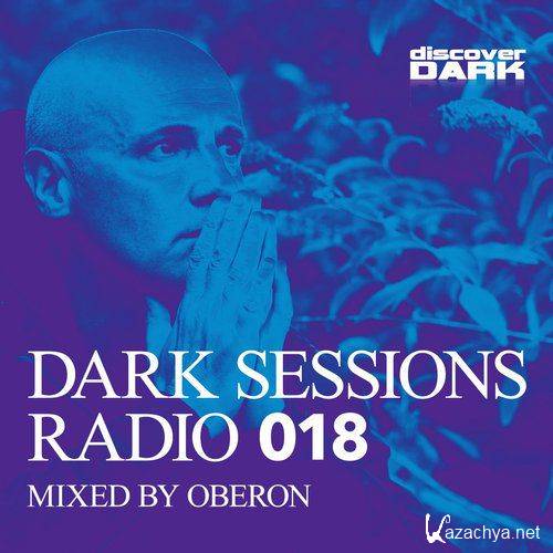 Dark Sessions Radio 018 (Mixed by Oberon) (2016)