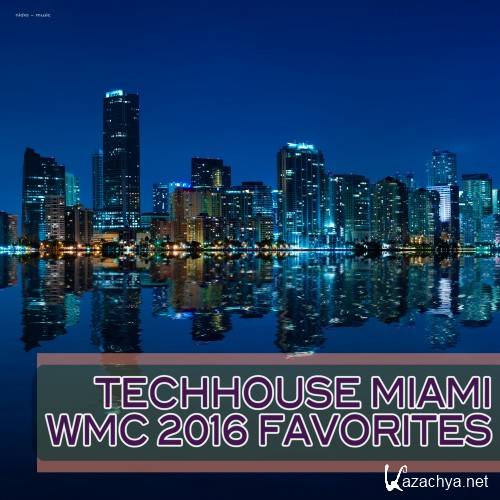 Techhouse Miami WMC 2016 Favorites (2016)
