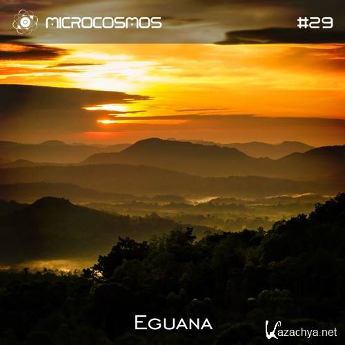 Eguana - Microcosmos Chillout & Ambient Podcast 029 (2016)