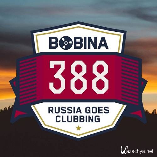 Bobina - Russia Goes Clubbing 388 (2016-03-19)