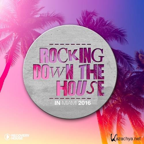 Rocking Down The House In Miami 2016 (2016)
