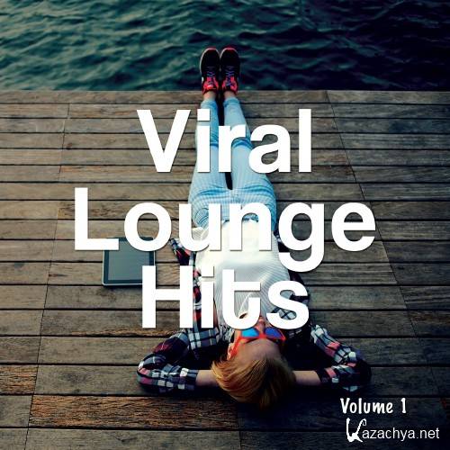 Viral Lounge Hits, Vol. 1 (International Lounging Beats) (2016)