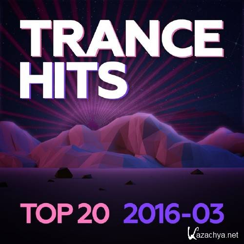 Trance Hits Top 20 2016-03 (2016)