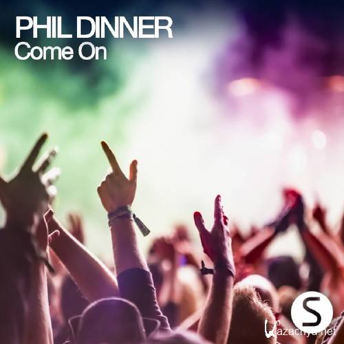 Phil Dinner - Come On (2016)