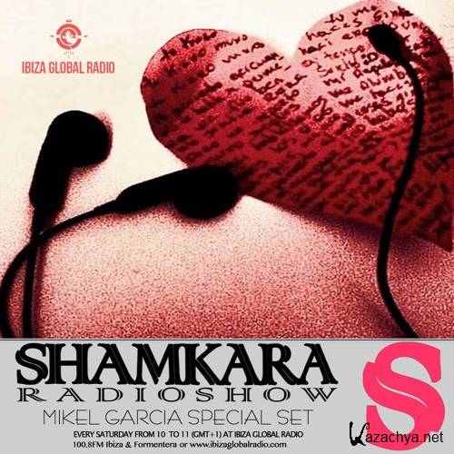 Mikel Garcia - Shamkara Radio Show #94 @ Ibiza Global Radio (2016)