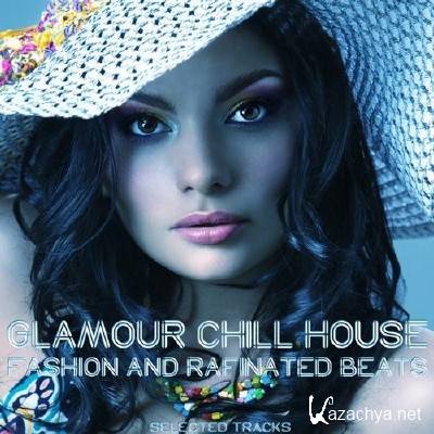 Glamour Chill House: Fashion and Rafinated Beats (2016)