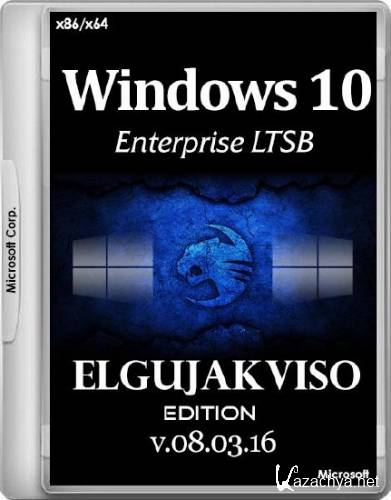 Windows 10 Enterprise LTSB x86/x64 Elgujakviso Edition v.08.03.16 (2016/RUS)