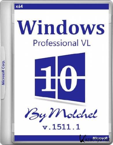 Windows 10 Pro VL v.1511.1 by molchel 270316 (x64/RUS)