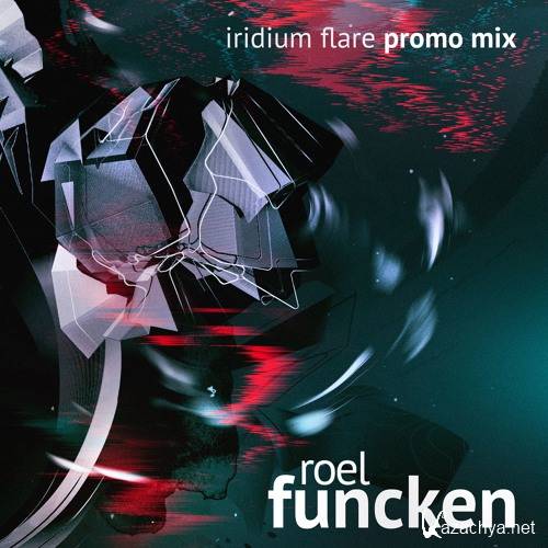 Roel Funcken - Iridium Flare DJ PromoMix (2016)