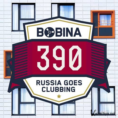 Bobina - Russia Goes Clubbing 390 (2016-04-02)