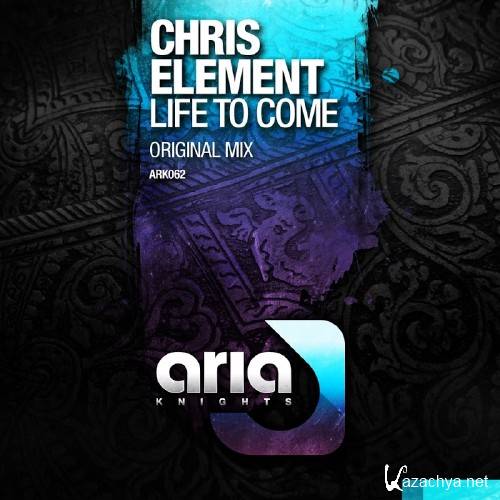 Chris Element - Life To Come (2016)
