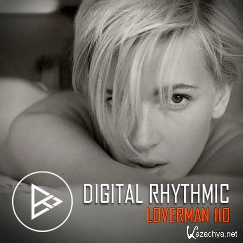 Digital Rhythmic - Loverman 110 KissFM 2.0 Radio Show (2016)