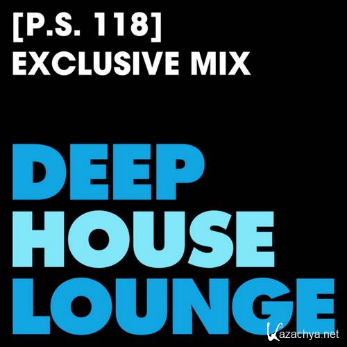 P.S. 118 - DeepHouseLounge Exclusive Mix (2016)