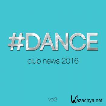 Dance 2 - Club News (2016)