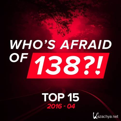 Whos Afraid Of 138?! - Top 15 (April 2016) (2016)