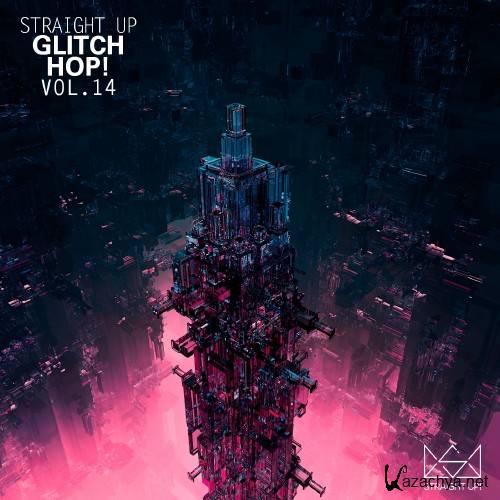 Straight Up Glitch Hop Vol. 14 (2016)