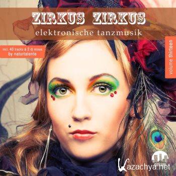 Zirkus Zirkus, Vol. 13 - Elektronische Tanzmusik (2016)
