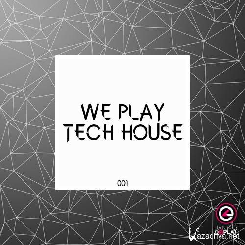 We Play Tech House 001 (2016)