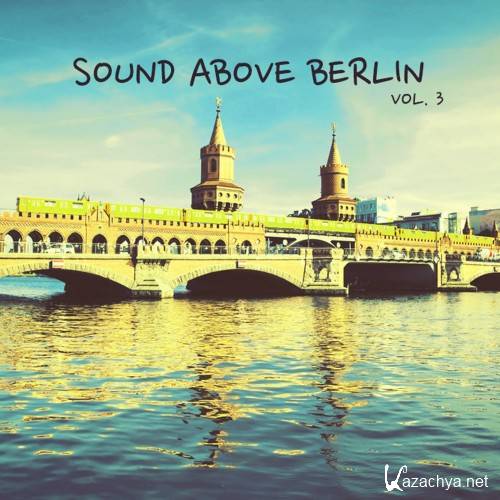 Sound Above Berlin, Vol. 3 (2016)