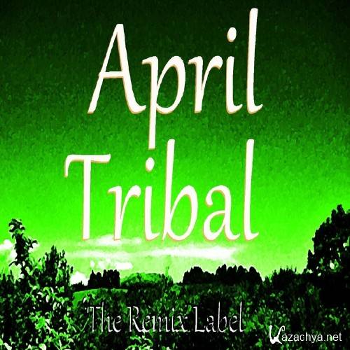 Tribal April (Vibrant House Music Compilation) (2016) Tribal April (Vibrant House Music Compilation) (2016)