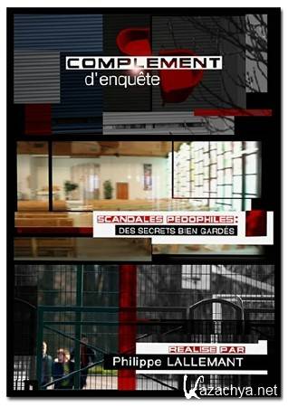 Расследование. Скандалы: Педофилия / Complement d'enquete. Scandales pedophiles: des secrets des bien gardes (2016) DVB Расследование. Скандалы: Педофилия / Complement d'enquete. Scandales pedophiles: des secrets des bien gardes (2016) DVB