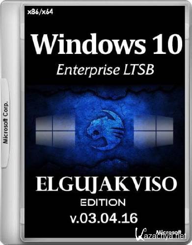 Windows 10 Enterprise LTSB x86/x64 Elgujakviso Edition v.03.04.16 (2016/RUS)