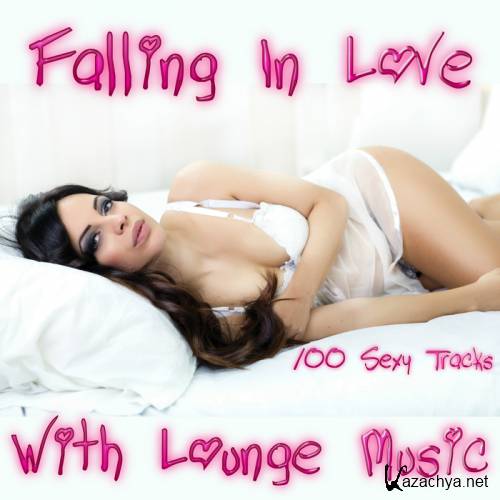 Falling in Love with Lounge Music 100 Sexy Tracks (2016)