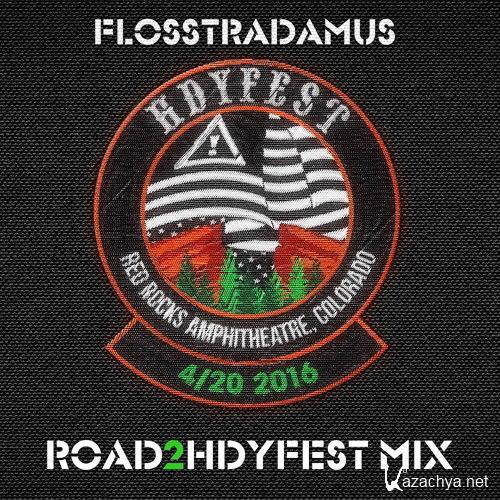 Flosstradamus - Road2HDYFEST Mix (2016)