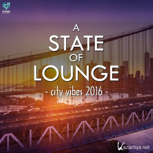 A State Of Lounge City Vibes 2016 (2016)