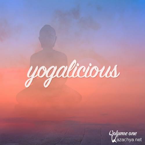 Yogalicious, Vol. 1 (Yoga, Meditation & Wellness Sounds) (2016)