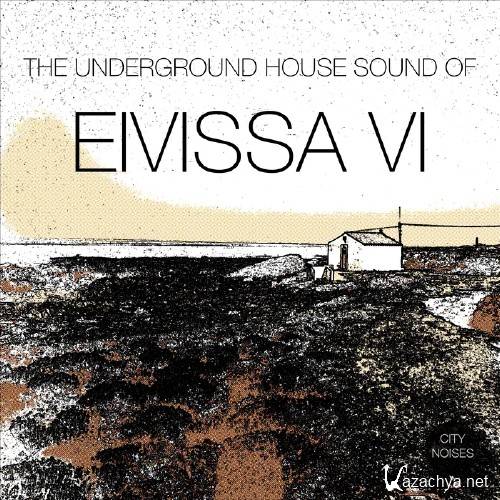 The Underground House Sound Of Eivissa, Vol. 6 (2016)